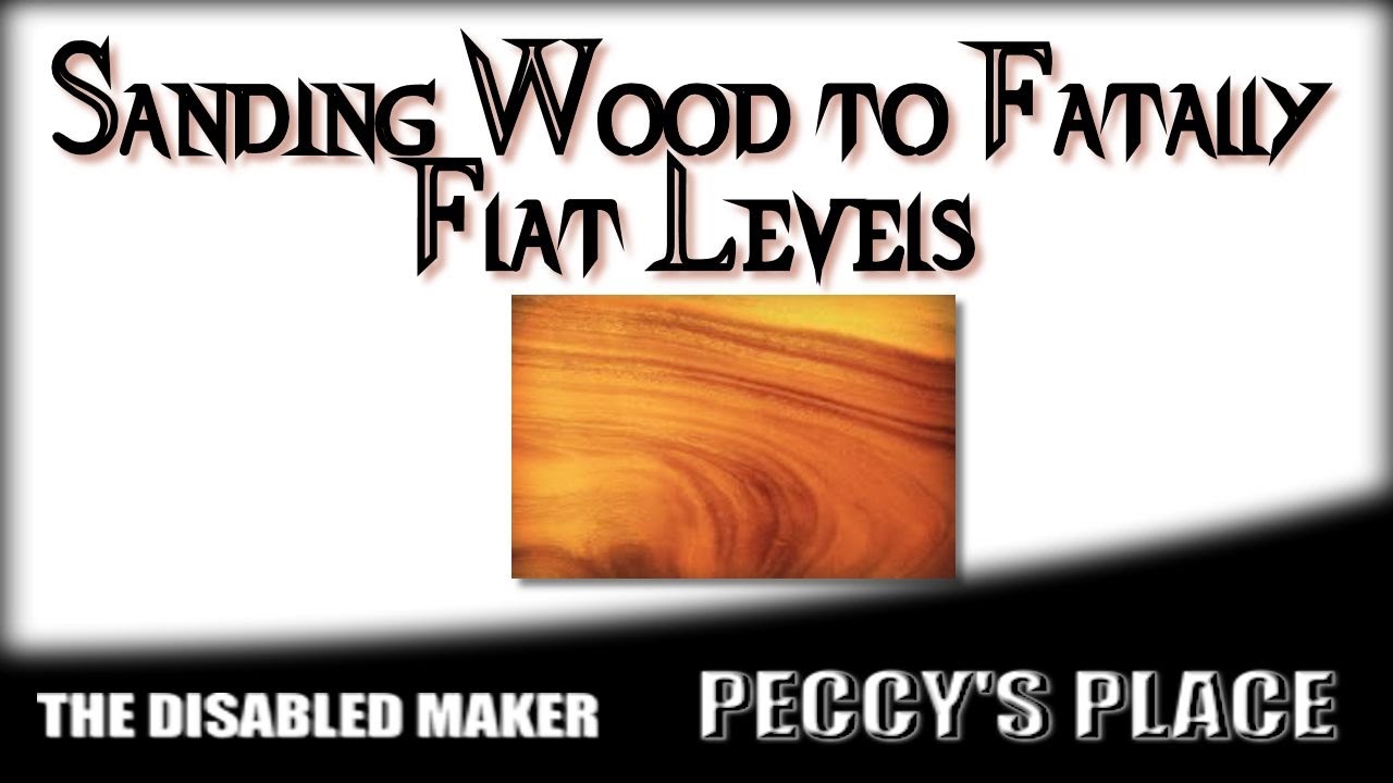 Sanding your wood to deadly flat perfection YouTube