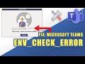 How to Fix Microsoft Teams ENV_CHECK_ERROR