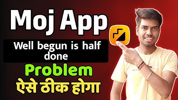 Moj App well begun is half done l well begun is half done problem 😢