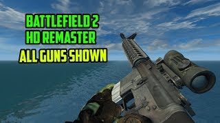 Battlefield 2 HD Remaster - All Guns Shown Battlefield 2 HD Remaster - All Guns Shown