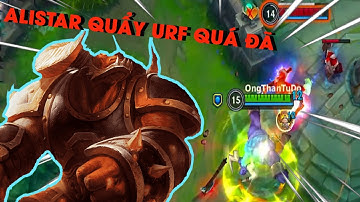 ALISTAR QUẨY URF SIÊU BÁ ĐẠO COMBO LIÊN TỤC | LMHT Tốc Chiến