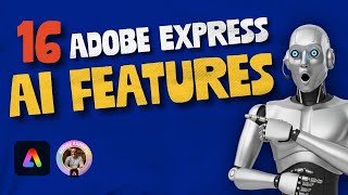 AI in Adobe Express 2025: Full Walkthrough of All 16 Features