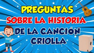 TEST DE PREGUNTAS SOBRE LA CANCION CRIOLLA