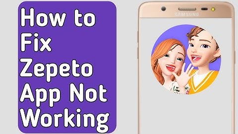 How to Fix Zepeto App Not Working