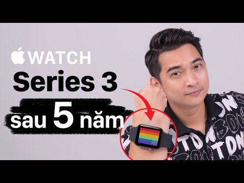Apple Watch Series 3 sau 5 năm còn làm được gì?!