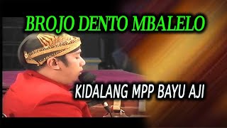 LIVE KI DALANG MPP BAYU AJI   //  LAKON BROJODENTO  MBALELO