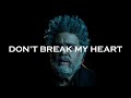 #13 The Weeknd - Don&#39;t Break My Heart [가사 해석/한글 자막]