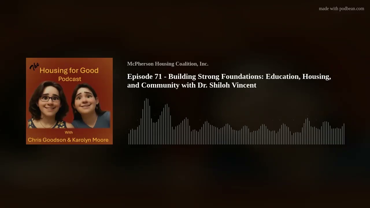 Episode 71 - Building Strong Foundations: Education, Housing, and Community with Dr. Shiloh Vincent