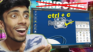 React os - Open Source Windows Alternate! That can Run Windows Programmes & Software