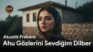 Ahu Gözlerini Sevdiğim Dilber (Kırşehir Türküsü) Anadolu Rock Bozlak Cover - Akustik Frekans Resimi
