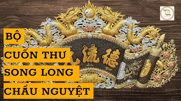 Bộ Cuốn Thư Hun Giả Cổ Song Long Chầu Nguyệt | Xưởng Thiên Quang Bảo