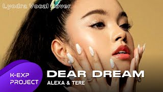 [SPECIAL PROJECT] DEAR DREAM - TERE & ALEXA ( Lyodra Vocal Cover ) | Muse