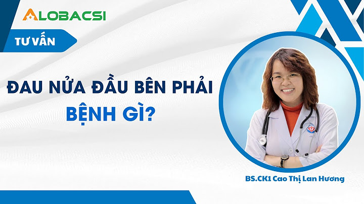 Triệu chứng đau nửa đầu bên phải là bệnh gì