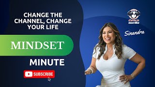 Change the Channel, Change Your Life | Mindset Minute with Sinandra
