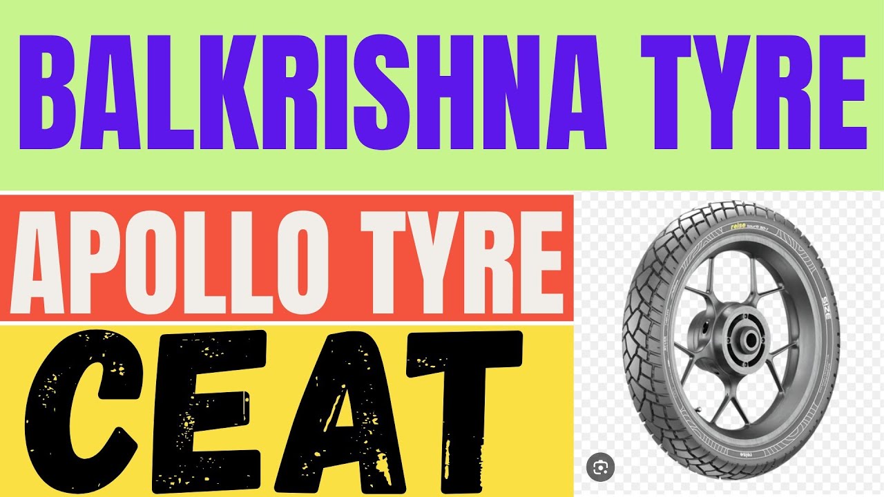 BALKRISHNA TYRE// APOLLO TYRE//CEAT FUNDAMENTAL ANALYSE/