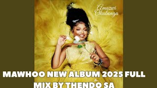 Mawhoo New Album 2025  Mix By Thendo Sa Gospel Meets 3step Amapiano 2025