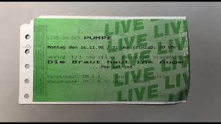 Die Braut haut ins Auge, Live 1998-11-16, Kiel, Pumpe