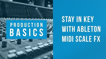 Ableton Live Production Basics 05 | Stay in Key with Ableton MIDI FX Tutorial