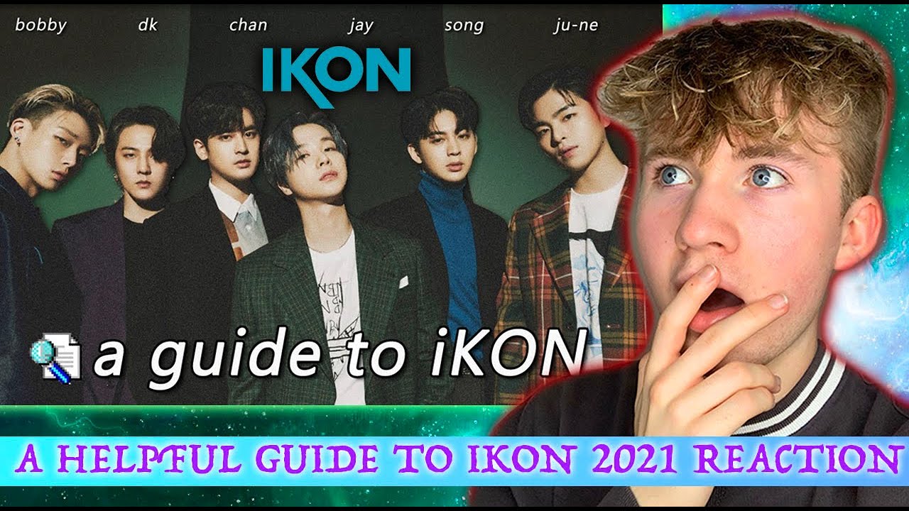 A HELPFUL GUIDE TO IKON '아이콘' 2021 REACTION