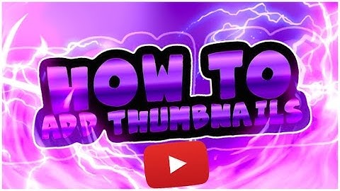 How To Add Thumbnails To YouTube Videos (2018!) [IOS & Android] Easy!