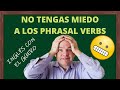 NO les tengas MIEDO a los PHRASAL VERBS: verbos frasales en inglés