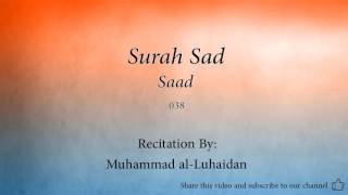 Surah Sad The Letter Saad   038   Muhammad al Luhaidan   Quran Audio