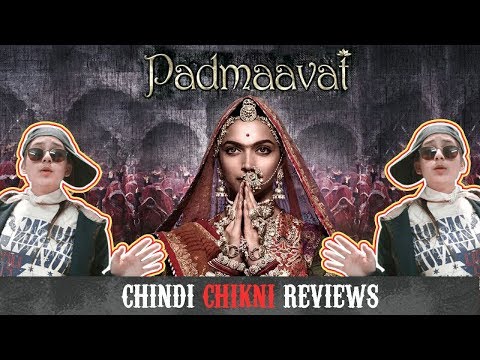 Padmaavat Review by Chindi Chikni | Ranveer Singh | Deepika Padukone | ThoughtScoot