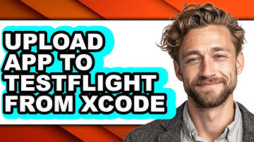 How to Upload App to Testflight from Xcode - Easy Guide