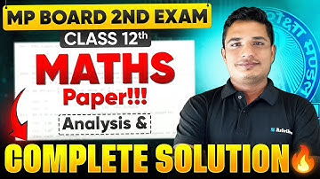 MP Board 2nd Exam Class 12th Maths Paper Analysis 2025 | जो पढ़ाया वो ही आया💪🔥 #arivihan #exam #maths