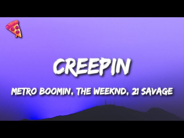 Metro Boomin, The Weeknd, 21 Savage - Creepin class=