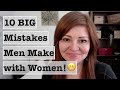 Top 10 Mistakes Men Make With Women Major Turnoffs And What To Do Instead DatingAdvice
