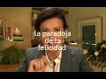 La paradoja de la felicidad