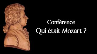 Conférence Qui était Mozart ?