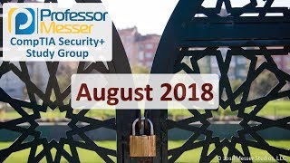Professor Messer's Security+ Study Group - August 2018 screenshot 3