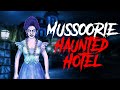 Mussoorie Haunted Hotel - Horror Stories in Hindi | सच्ची कहानी | Khooni Monday E129🔥🔥🔥