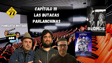 Las Butacas Parlanchinas Cap 111 | Beetlejuice y Blonde - 05 octubre 2022 (Ruta 77)