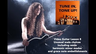 unusual scale choices (e.g. harmonic minor modes) and grace notes - video guitar lesson 8