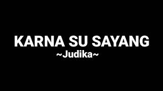 JUDIKA ~ KARNA SU SAYANG