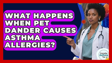 What Happens When Pet Dander Causes Asthma Allergies? - Everyday Asthma Tips