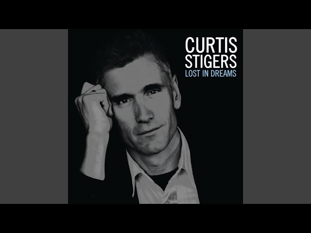 CURTIS STIGERS - The Dreams Of Yesterday
