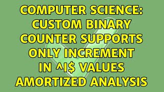 Computer Science: Custom binary counter supports only increment in $2^i$ values amortized analysis