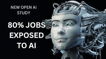 New Open AI Study Shows 80% Jobs Affected in The Near Future
