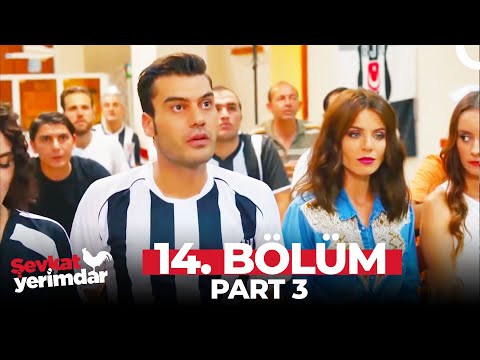 Şevkat Yerimdar 14. Bölüm Part 3