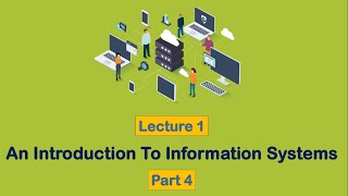 Chapter 1- | مبادئ نظم المعلومات | - Introduction to Information Systems - Part 4
