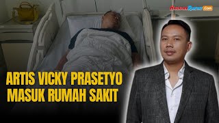 Artis Vicky Prasetyo Masuk Rumah Sakit, Sederet Artis Mendoakan