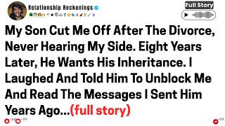 Details My Son Cut Me Off After The Divorce, Never Hearing My Side - Eight Years.. Reddit Family Stories Guide