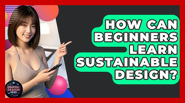 How Can Beginners Learn Sustainable Design? - Graphic Design Nerd