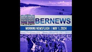 Bermuda Newsflash For Wednesday, May 1, 2024