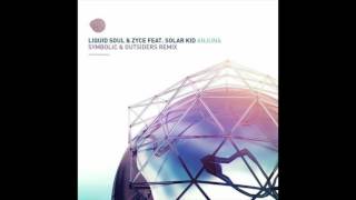 Liquid Soul \u0026 Zyce Feat. Solar Kid - Anjuna (Symbolic \u0026 Outsiders Remix)