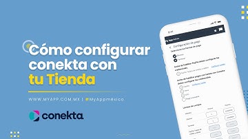 Cómo configurar conekta con tu tienda en línea - My App